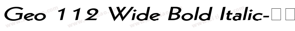 Geo 112 Wide Bold Italic字体转换